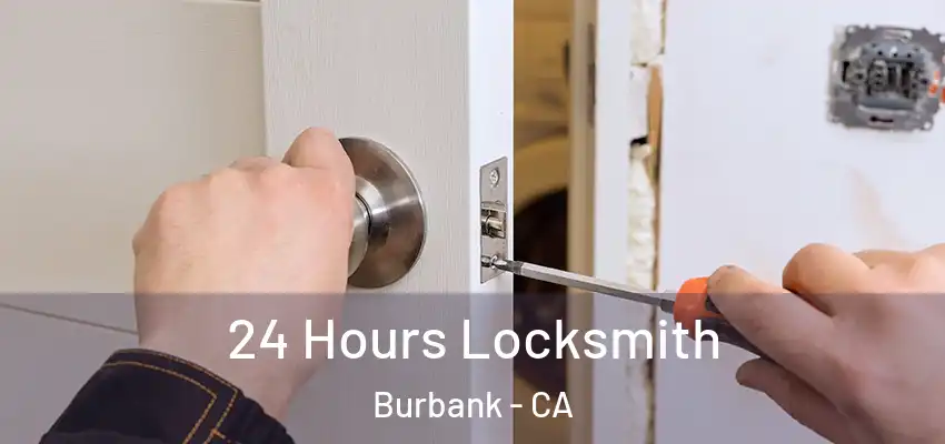 24 Hours Locksmith Burbank - CA