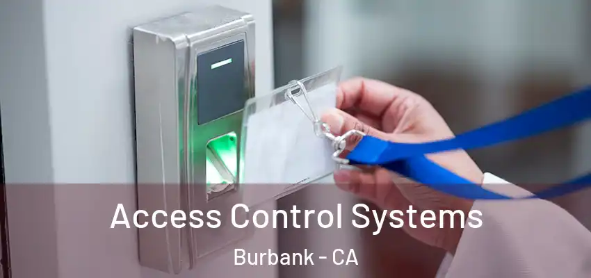  Access Control Systems Burbank - CA