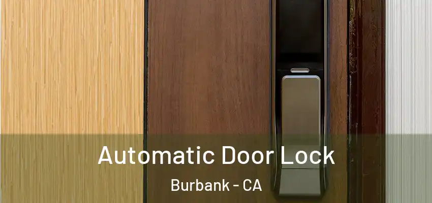  Automatic Door Lock Burbank - CA