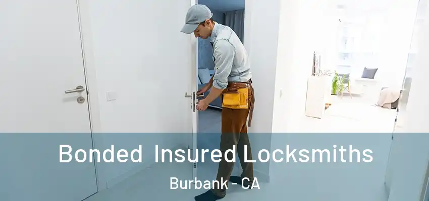  Bonded Insured Locksmiths Burbank - CA