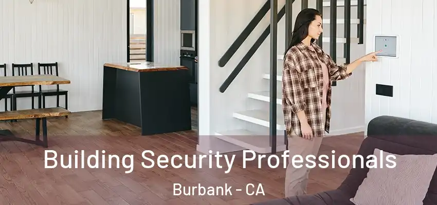 Building Security Professionals Burbank - CA