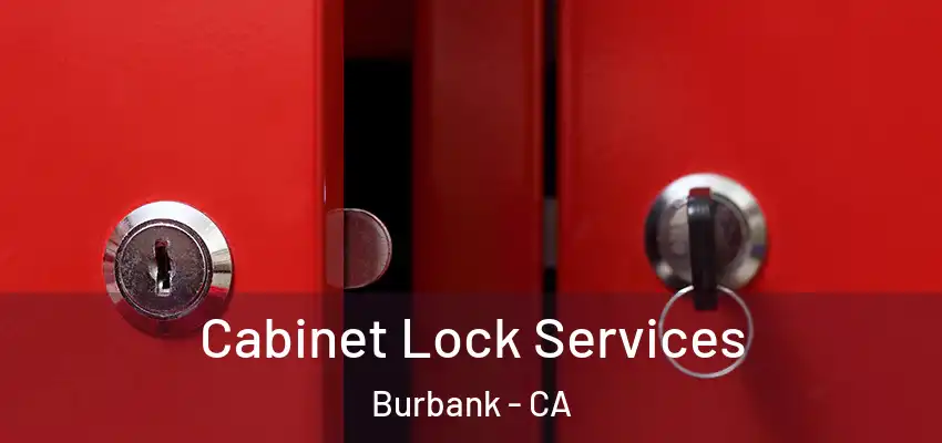  Cabinet Lock Services Burbank - CA