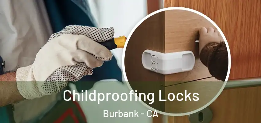  Childproofing Locks Burbank - CA