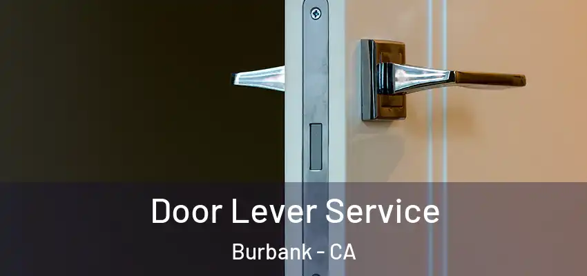  Door Lever Service Burbank - CA