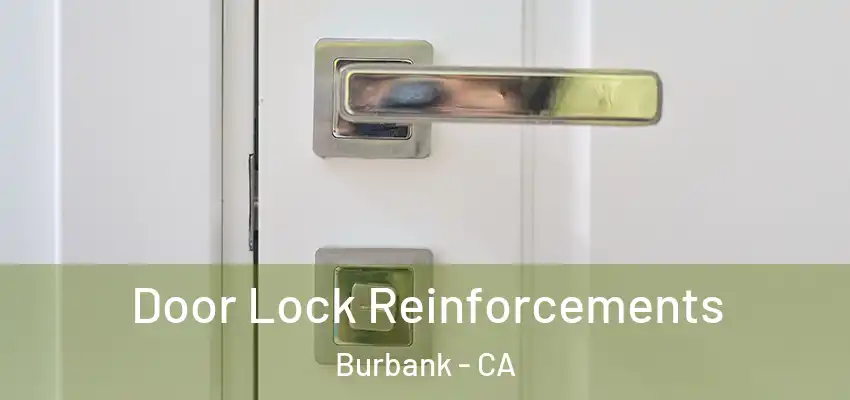  Door Lock Reinforcements Burbank - CA