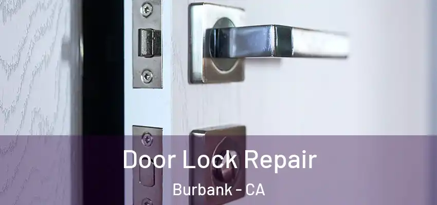  Door Lock Repair Burbank - CA