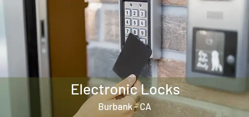  Electronic Locks Burbank - CA