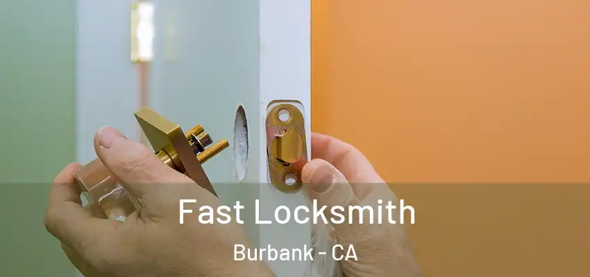  Fast Locksmith Burbank - CA