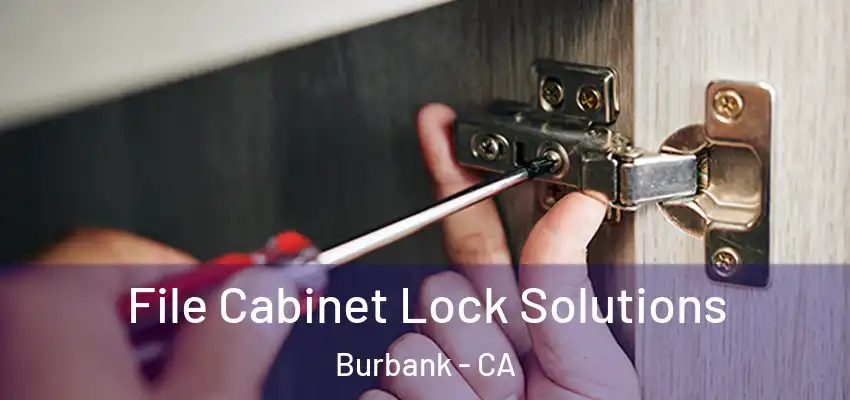  File Cabinet Lock Solutions Burbank - CA