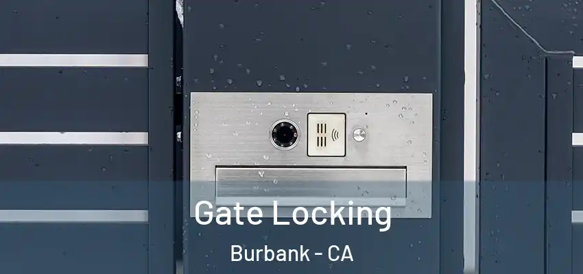 Gate Locking Burbank - CA