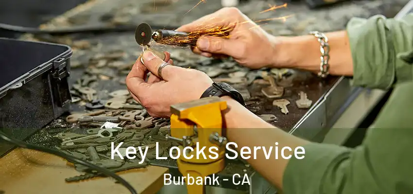 Key Locks Service Burbank - CA