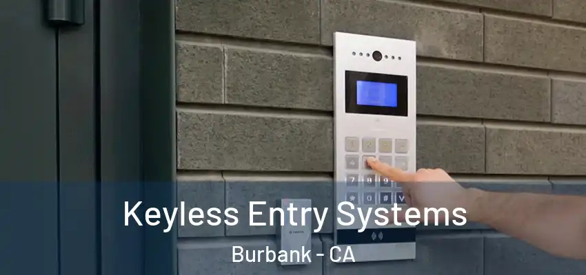  Keyless Entry Systems Burbank - CA