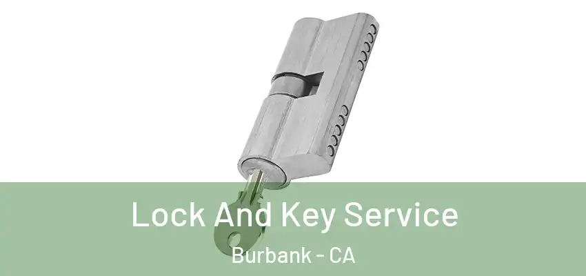  Lock And Key Service Burbank - CA