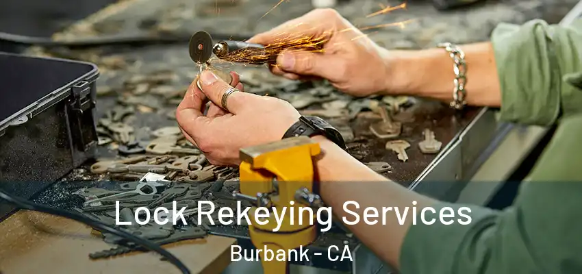  Lock Rekeying Services Burbank - CA