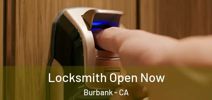  Locksmith Open Now Burbank - CA