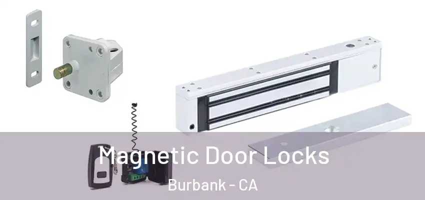 Magnetic Door Locks Burbank - CA