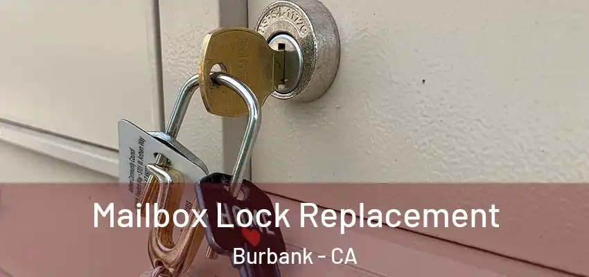  Mailbox Lock Replacement Burbank - CA