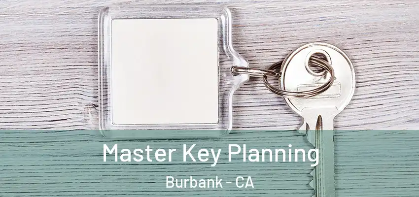  Master Key Planning Burbank - CA