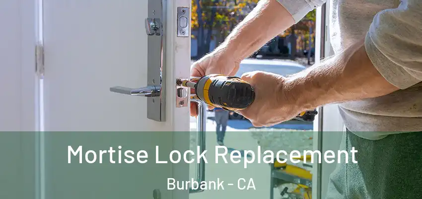  Mortise Lock Replacement Burbank - CA