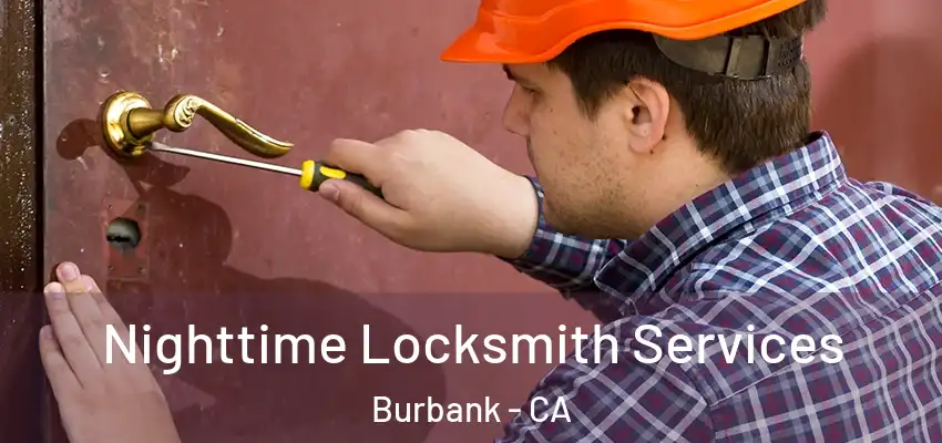  Nighttime Locksmith Services Burbank - CA