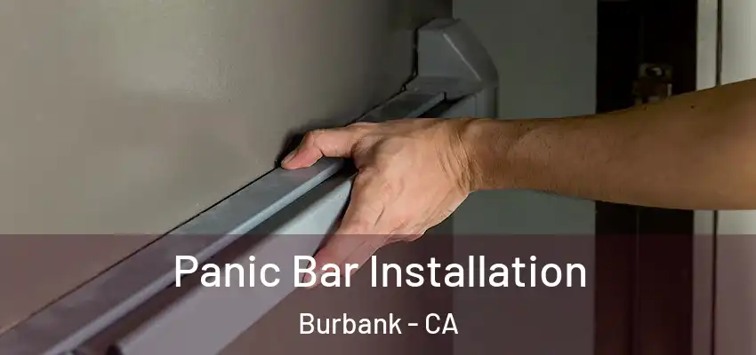  Panic Bar Installation Burbank - CA