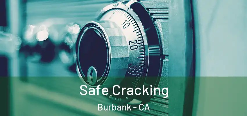  Safe Cracking Burbank - CA