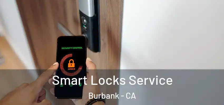  Smart Locks Service Burbank - CA