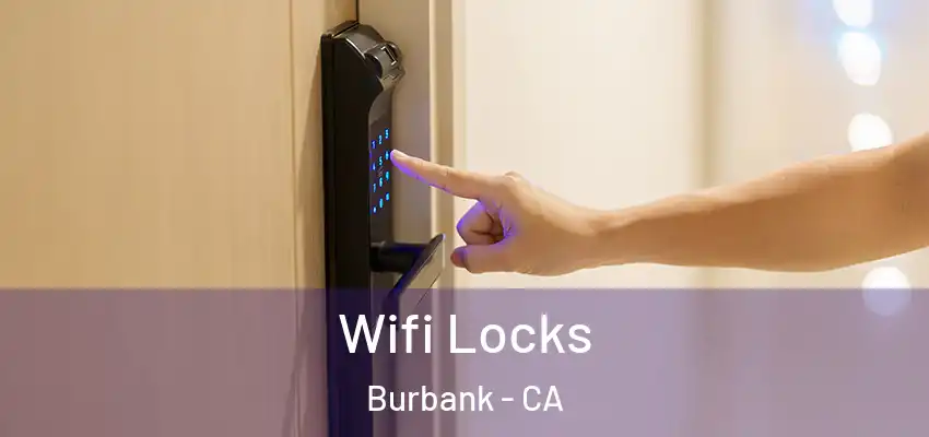 Wifi Locks Burbank - CA